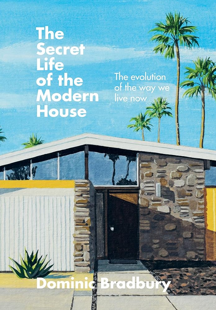 The Secret Life of the Modern House The Evolution cover image