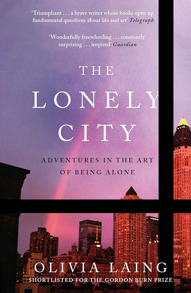 The Lonely City Adventures in the Art of Being Alone cover image