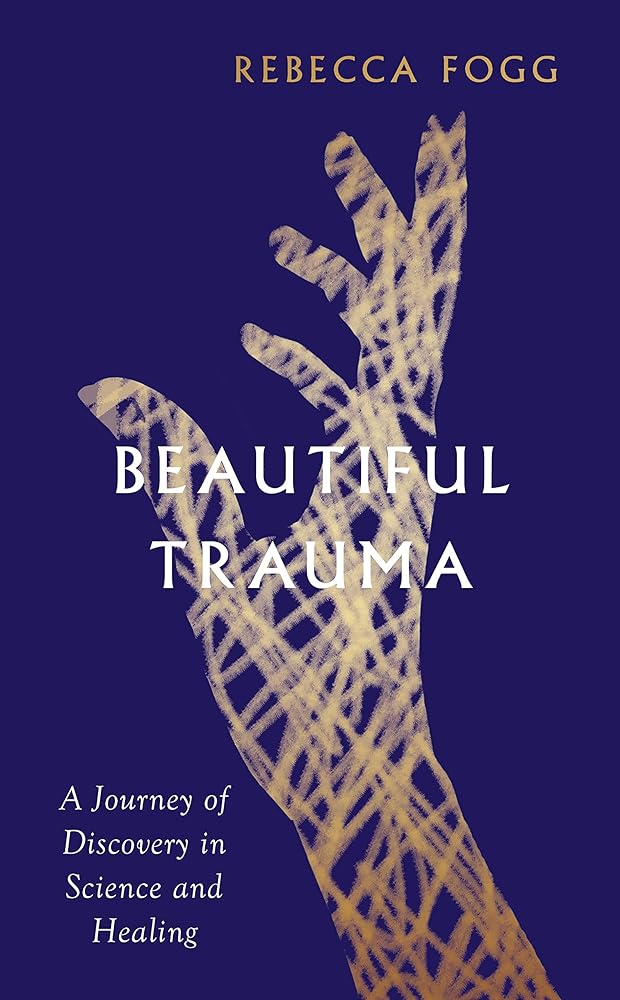 Beautiful Trauma A Journey of Discovery in Science cover image