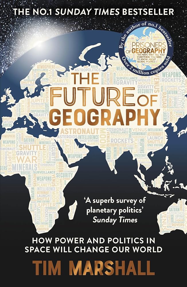 The Future of Geography: How Power and Politics in Space Will Change Our World cover image