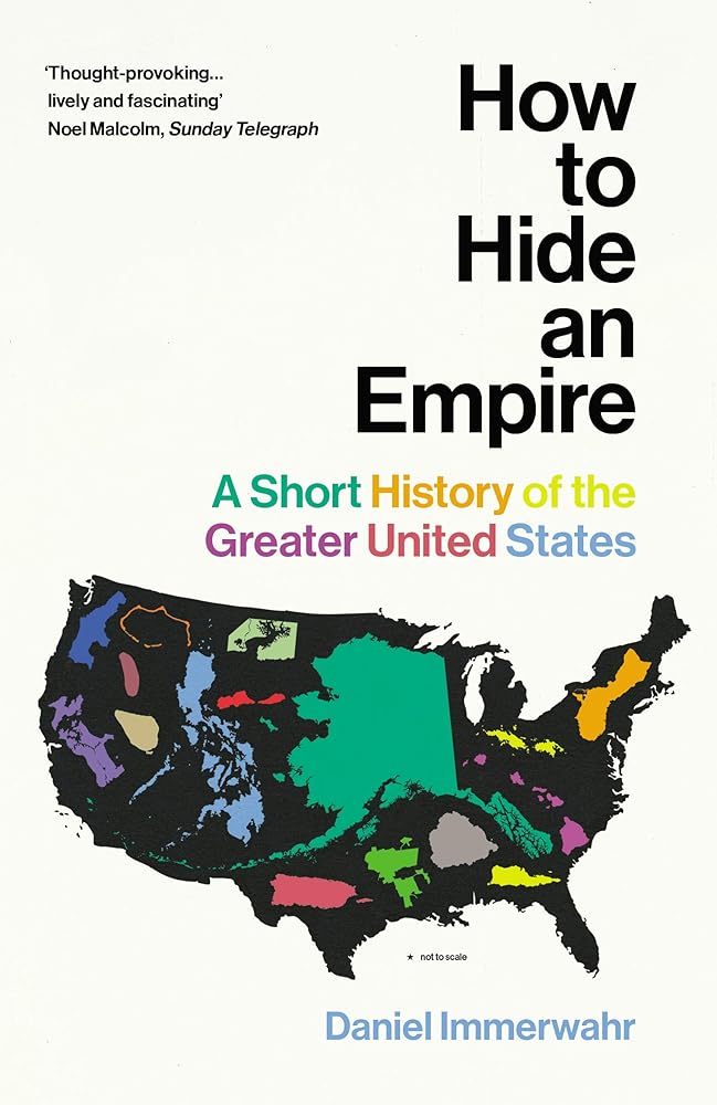 How to Hide an Empire: A Short History of the Greater United States cover image