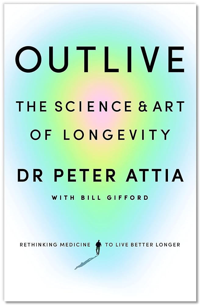 Outlive The Science - and Art - of Longevity cover image