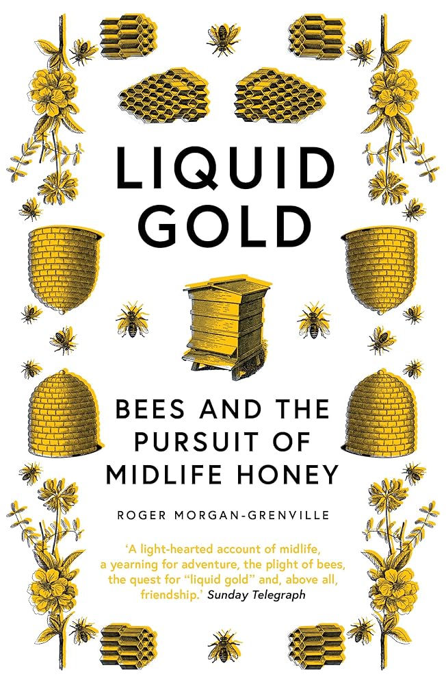 Liquid Gold Bees and the Pursuit of Midlife Honey cover image