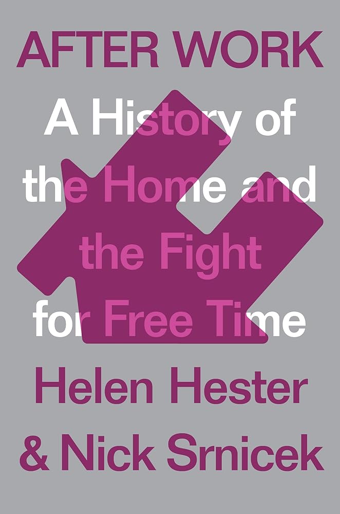 After Work A History of the Home and the Fight for cover image