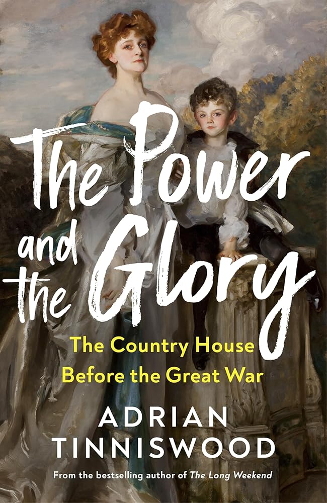 The Power and the Glory: The Country House Before the Great War cover image