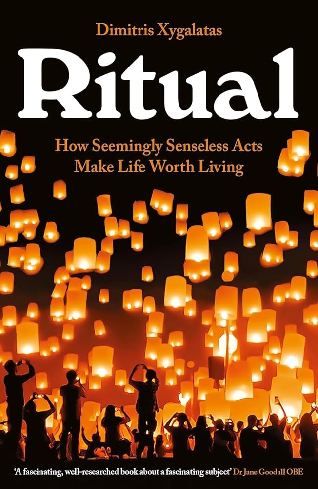 Ritual: How Seemingly Senseless Acts Make Life Worth Living cover image