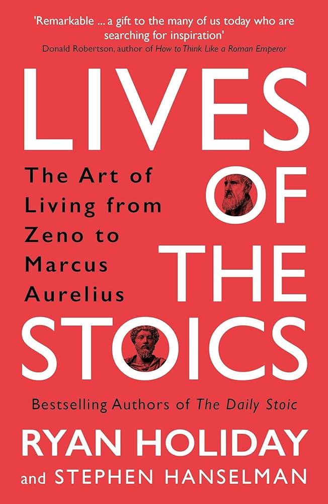 Lives of the Stoics The Art of Living from Zeno to Marcus Aurelius cover image