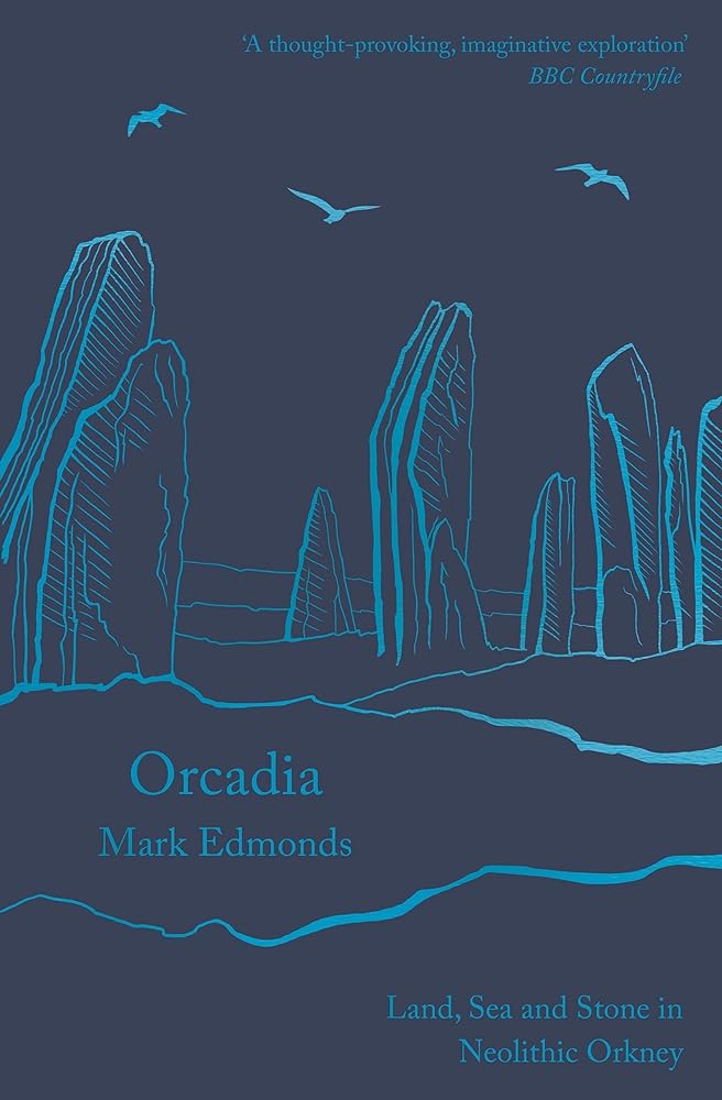 Orcadia Land, Sea and Stone in Neolithic Orkney cover image