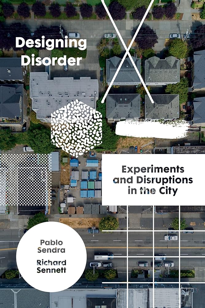 Designing Disorder: Experiments and Disruptions in the City cover image