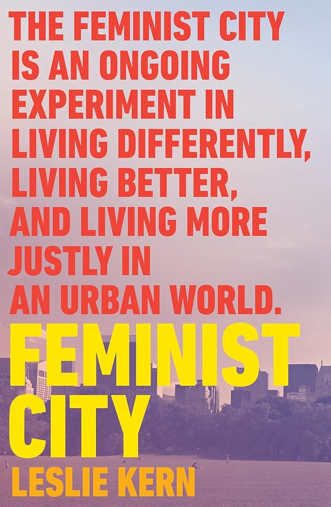 Feminist City: Claiming Space in a Man-Made World cover image