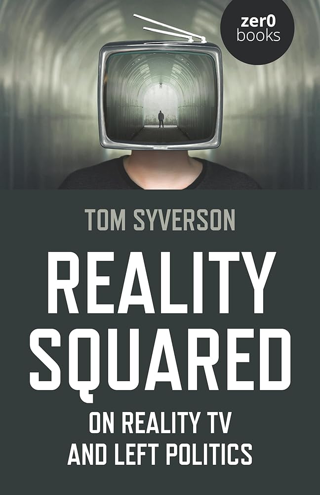 Reality Squared On Reality TV and Left Politics cover image