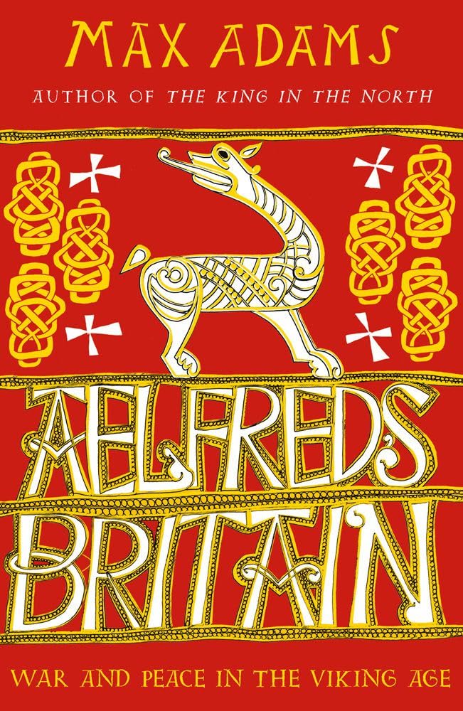 Aelfred's Britain: War and Peace in the Viking Age cover image