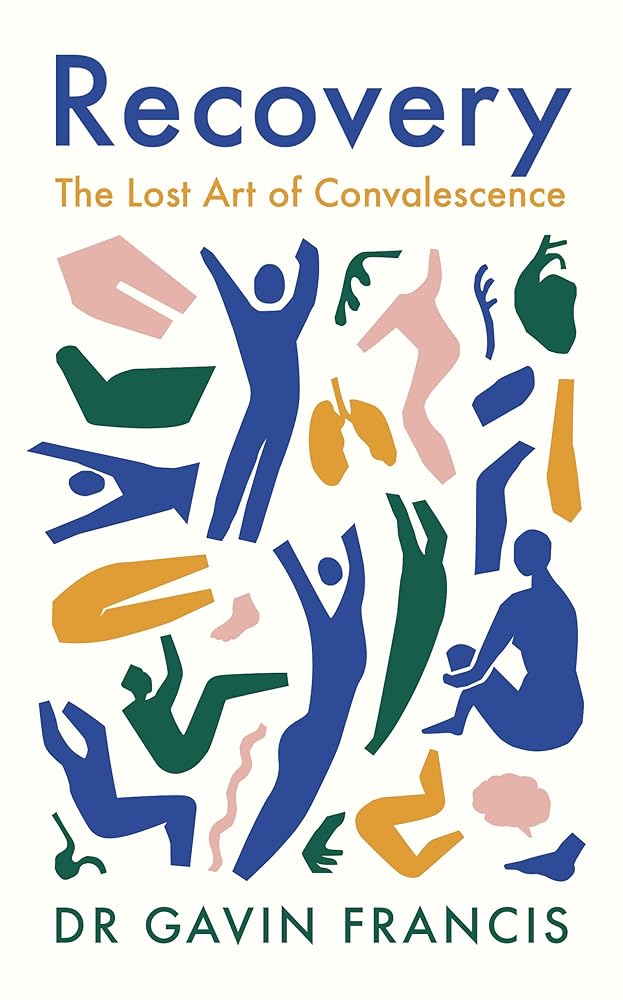 Recovery The Lost Art of Convalescence cover image