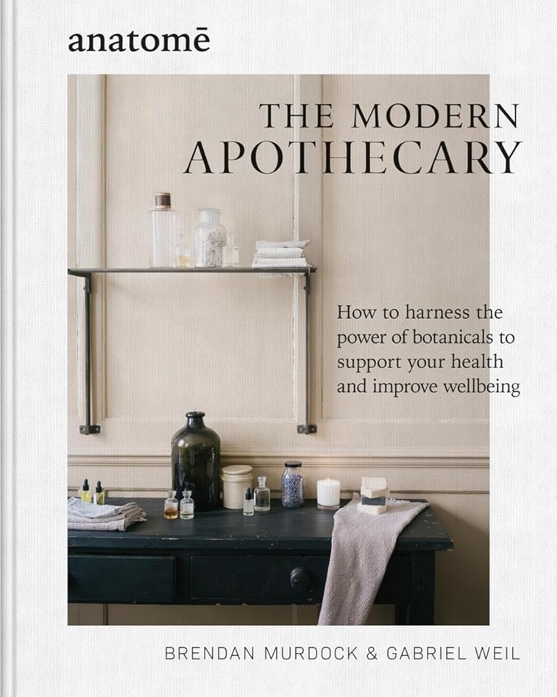 The Modern Apothecary: How to harness the power of botanicals to support your health and improve wellbeing cover image