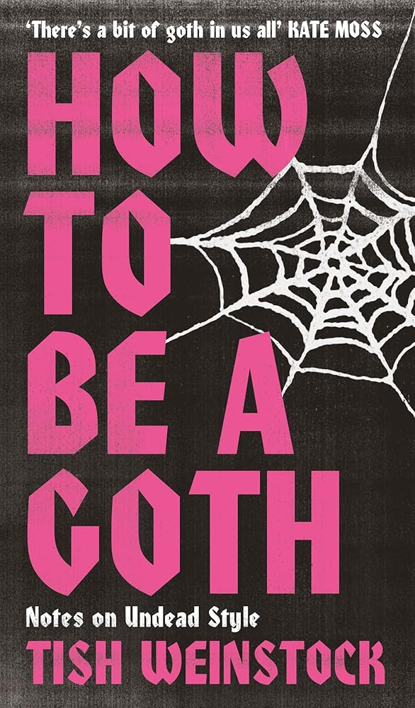 How to Be a Goth: Notes on Undead Style cover image