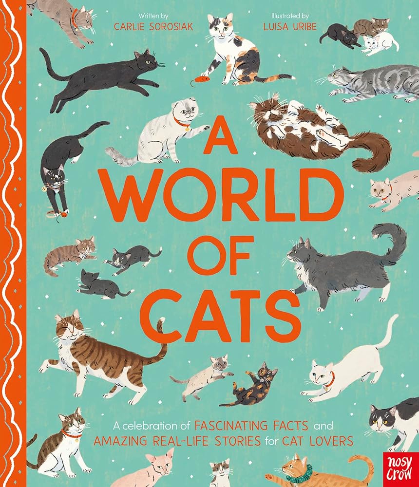 A World of Cats: A Celebration of Fascinating Facts and Amazing Real-Life Stories cover image