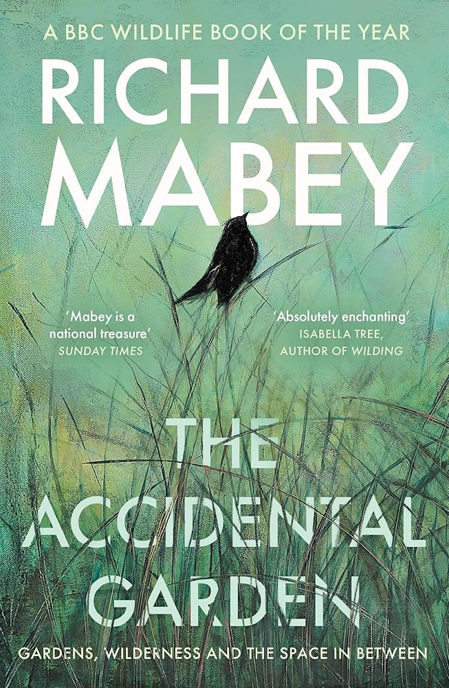 The Accidental Garden: Gardens, Wilderness and the Space In Between cover image