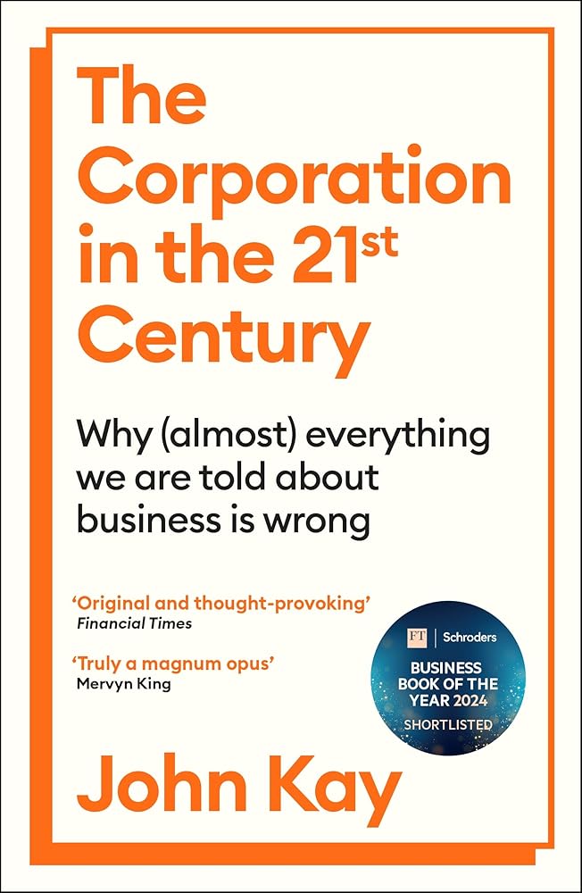 The Corporation in the Twenty-First Century: Why (almost) everything we are told about business is wrong cover image