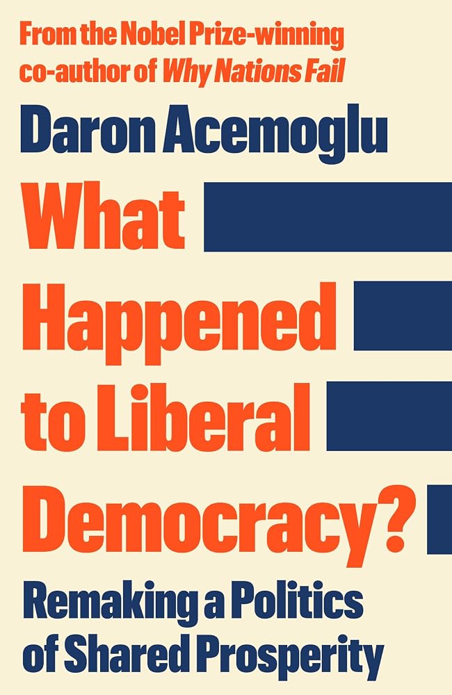 What Happened to Liberal Democracy?: Remaking a Politics of Shared Prosperity cover image