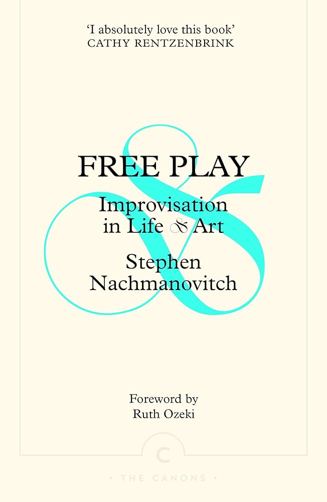 Free Play: Improvisation in Life and Art cover image