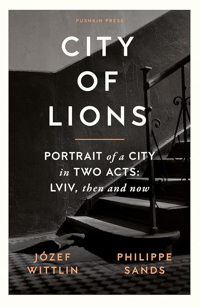 City of Lions Portrait of a City in Two Acts: Lviv, Then cover image