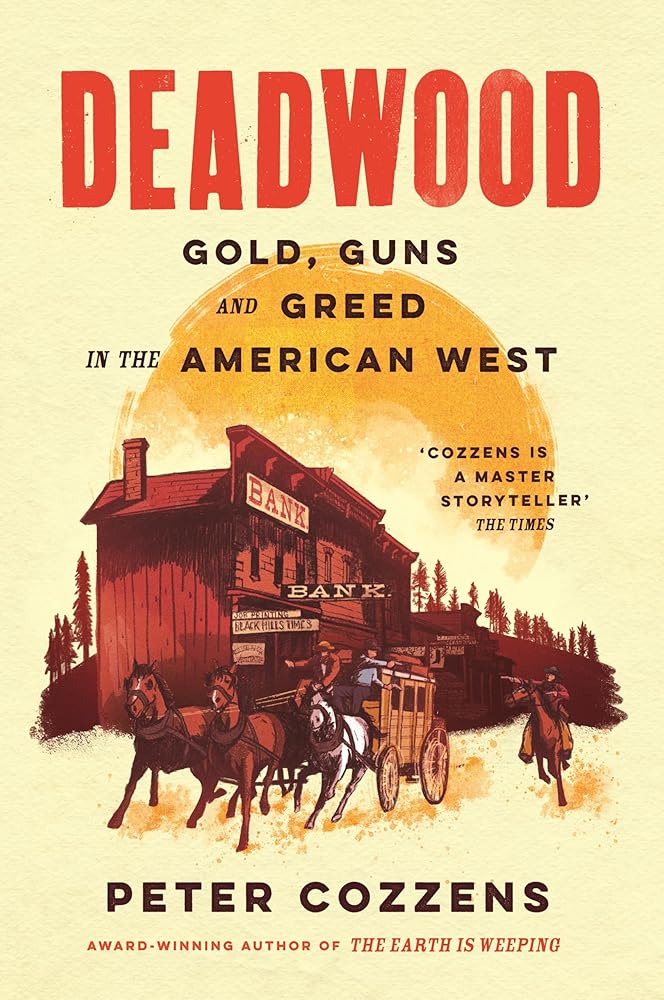 Deadwood: Gold, Guns and Greed in the American West cover image