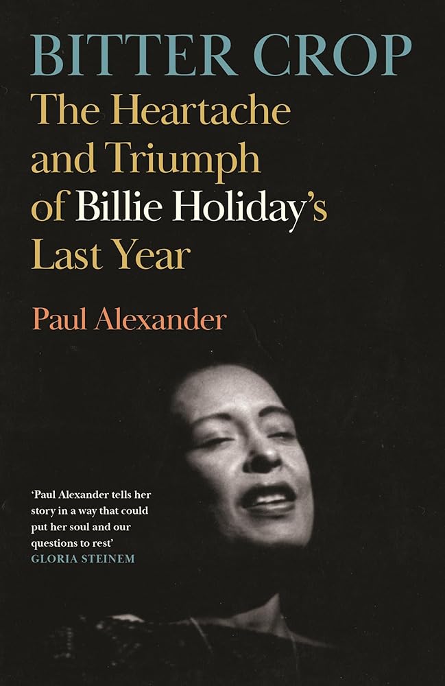 Bitter Crop: The Heartache and Triumph of Billie Holiday's Last Year cover image