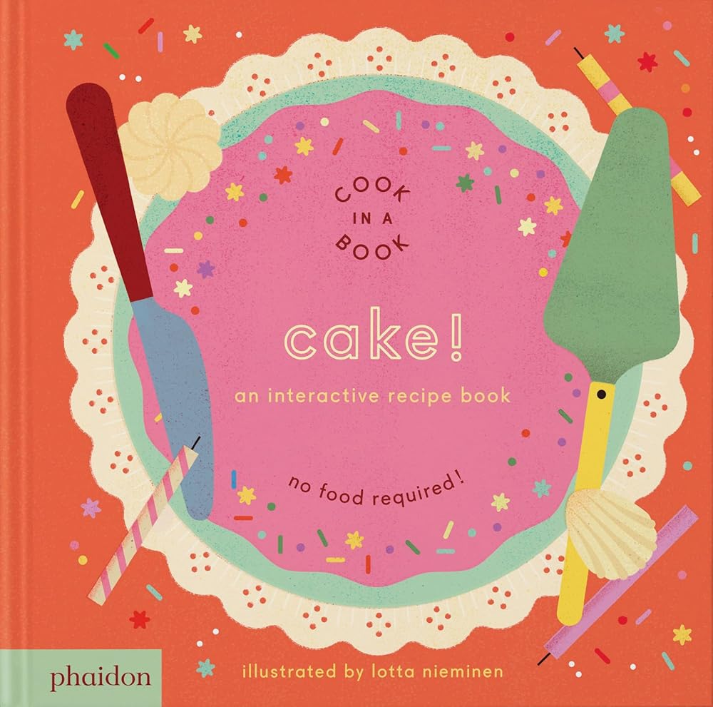 Cake!: An Interactive Recipe Book cover image