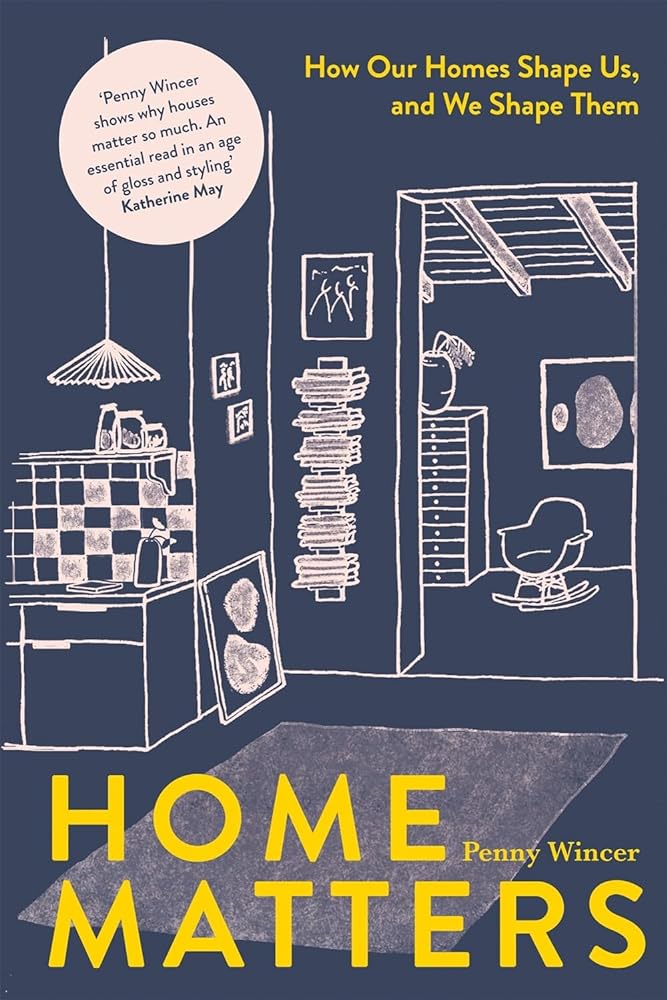 Home Matters: How Our Homes Shape Us, And We Shape Them cover image