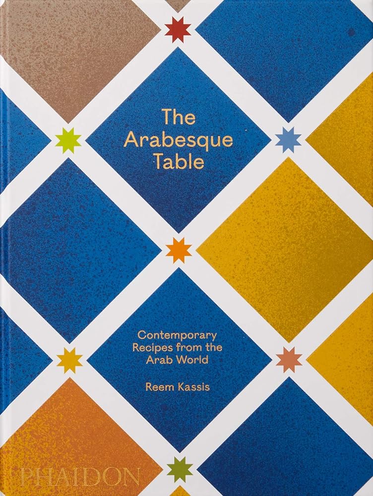The Arabesque Table Contemporary Recipes from cover image