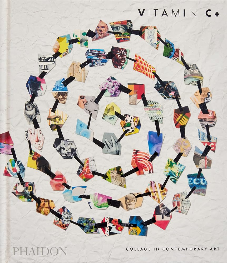 Vitamin C+: Collage in Contemporary Art cover image