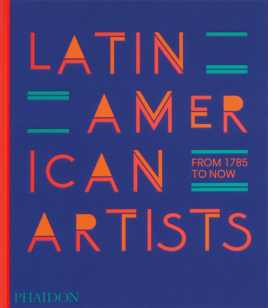 Latin American Artists From 1785 to Now cover image