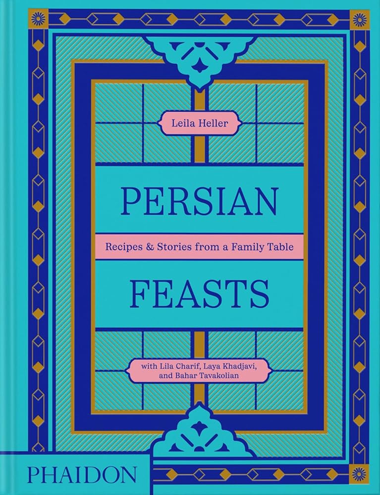 Persian Feasts: Recipes & Stories from a Family Table cover image