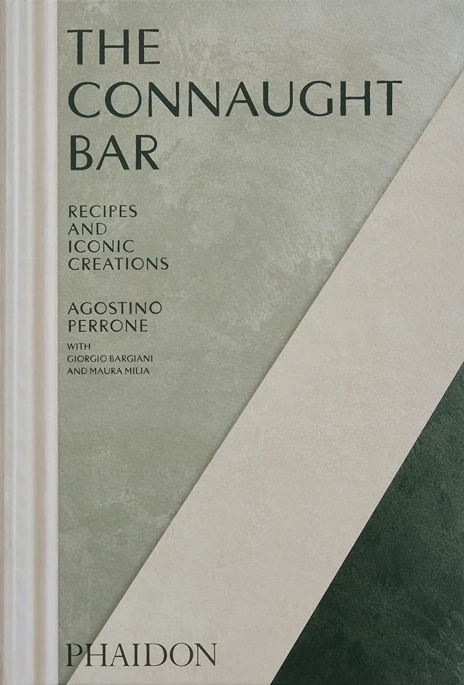 The Connaught Bar: Cocktail Recipes and Iconic Creations cover image