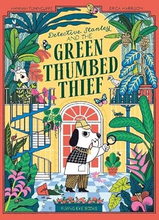 Detective Stanley and the Green Thumbed Thief cover image