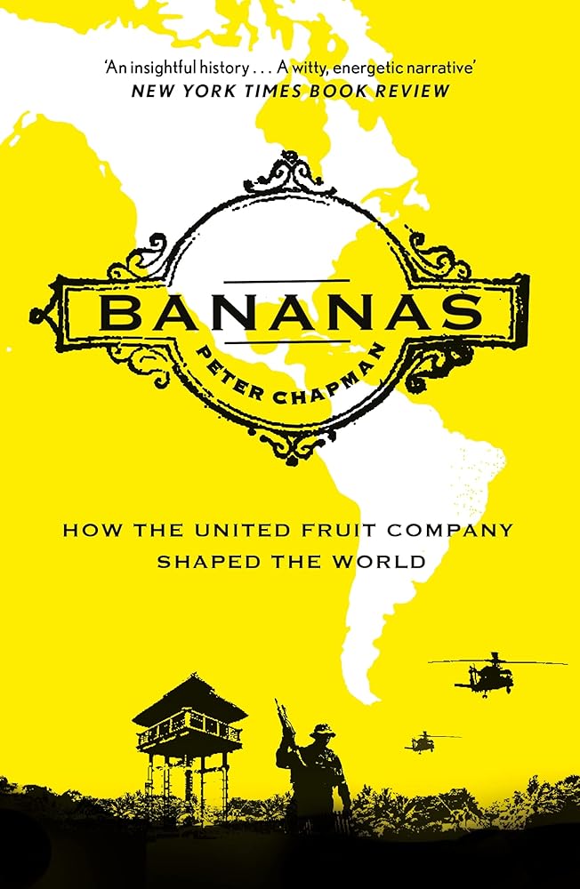 Bananas: How the United Fruit Company Shaped the World cover image