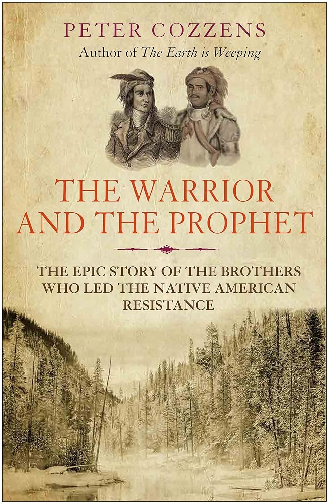 The Warrior and the Prophet: The Epic Story of the Brothers Who Led the Native American Resistance cover image