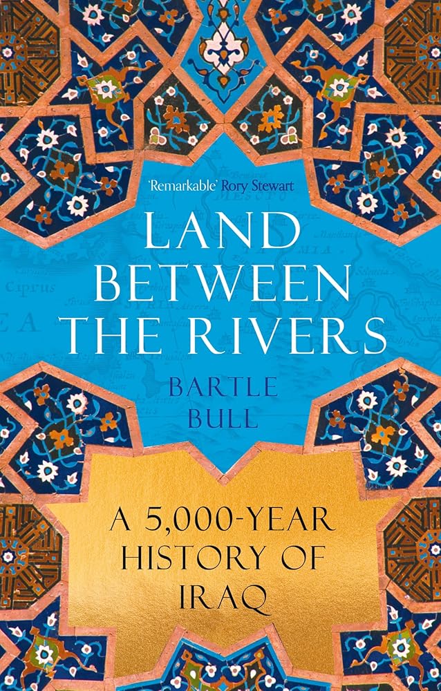 Land Between the Rivers: A 5000-Year History of Iraq cover image