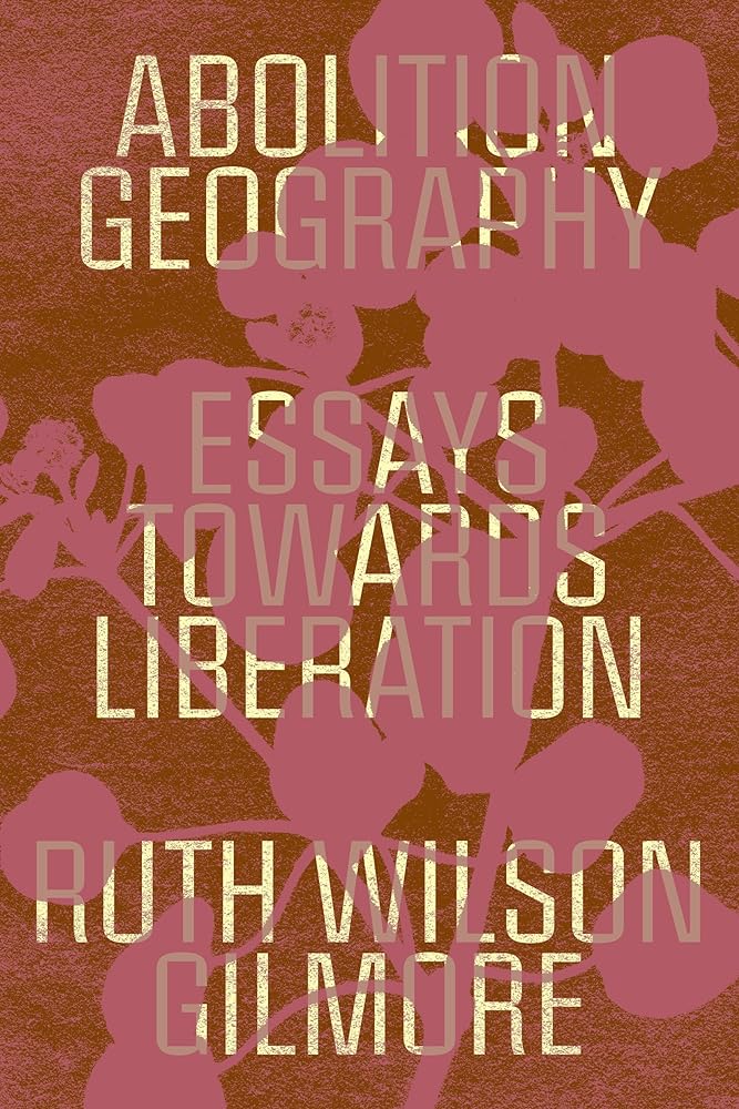 Abolition Geography Essays Towards Liberation cover image