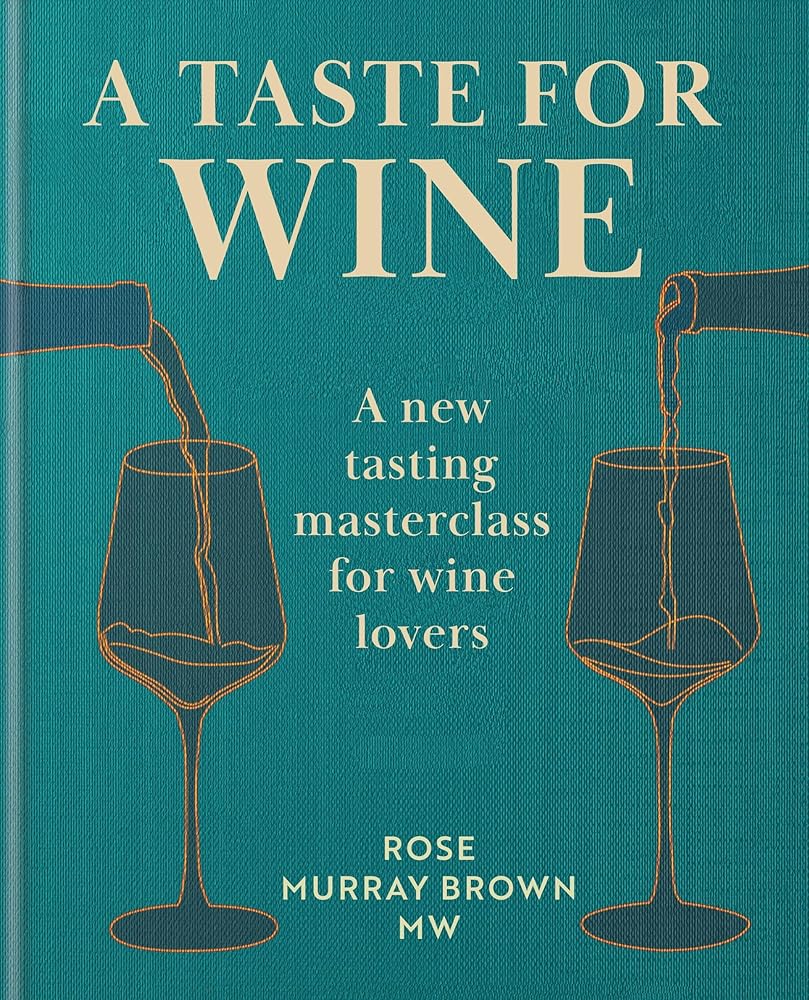 A Taste for Wine: A new tasting masterclass for wine lovers cover image
