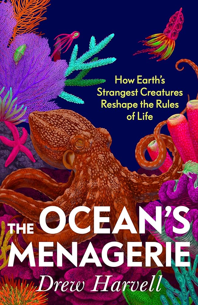 The Ocean's Menagerie: How Earth's Strangest Creatures Reshape the Rules of Life cover image