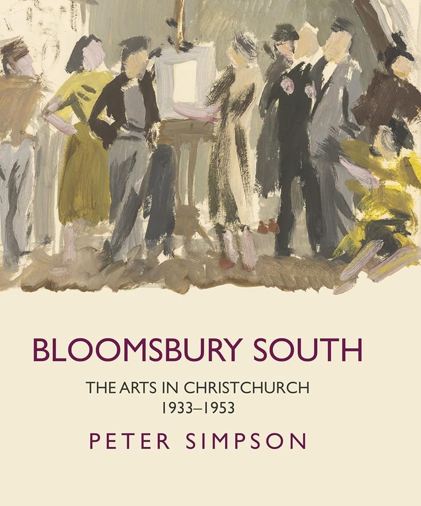 Bloomsbury South: The Arts in Christchurch 1933 - 1953 cover image