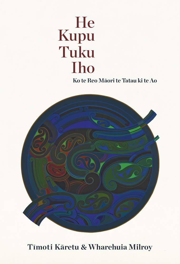 He Kupu Tuku Iho Ko te Reo Maori te Tatau ki te Ao cover image