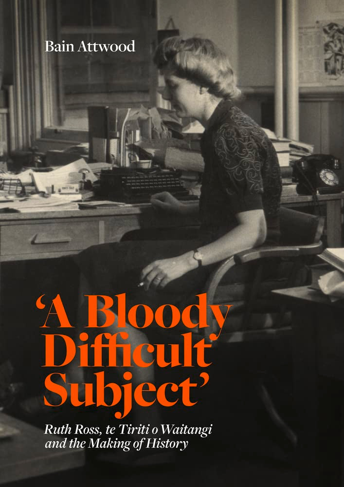 A Bloody Difficult Subject' Ruth Ross, Te Tiriti o cover image