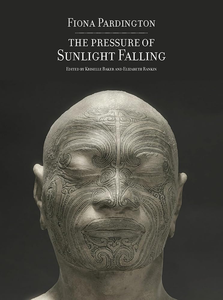 Fiona Pardington: The Pressure of Sunlight Falling cover image