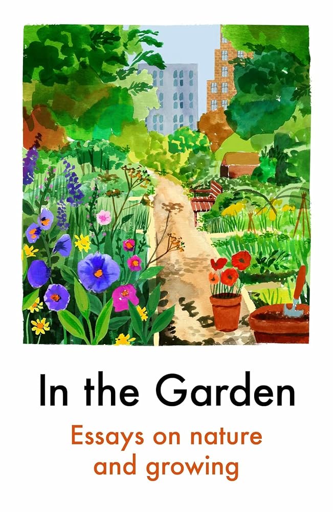 In the Garden: Essays on Nature and Growing cover image