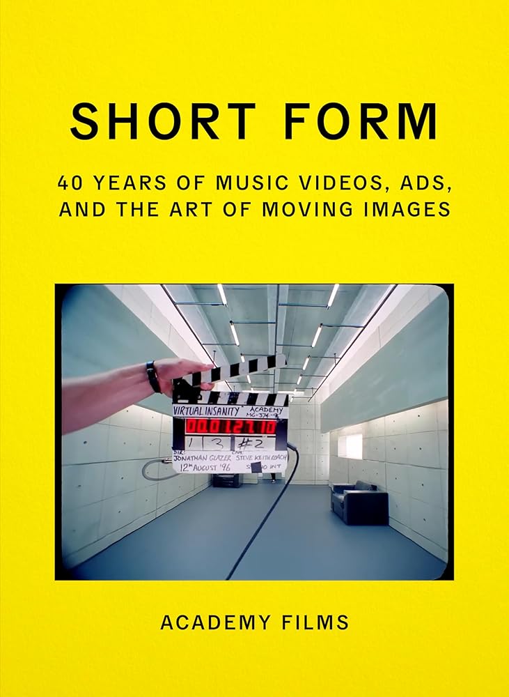 Short Form: Music Videos, Ads, and the Art of Moving Images cover image