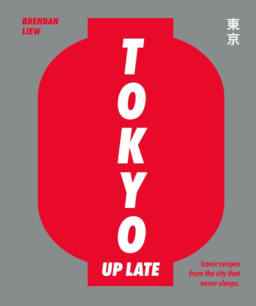 Tokyo up Late Iconic Recipes from the City That cover image