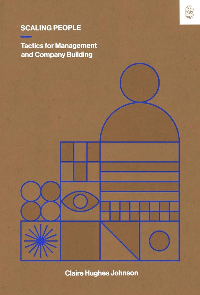 Scaling People: Tactics for Management and Company Building cover image