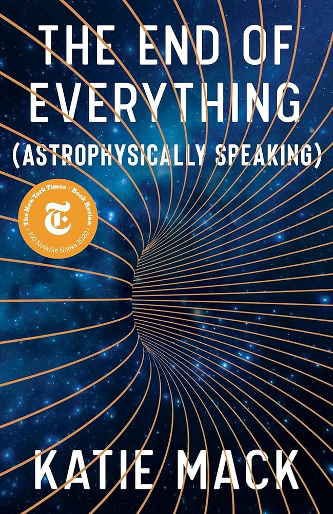 The End of Everything: (Astrophysically Speaking) cover image